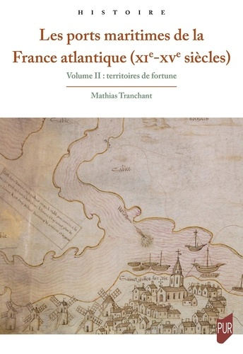 Emprunter Les ports maritimes de la France atlantique (XIe-XVe siècles). Volume 2, Territoires de fortune livre