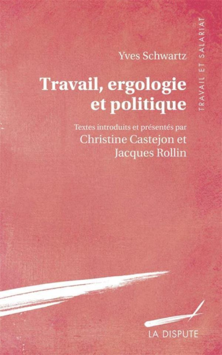 Emprunter Travail, ergologie et politique livre