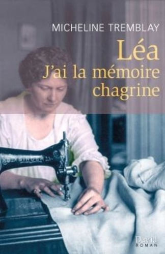 Emprunter Léa: J'ai la mémoire chagrine livre