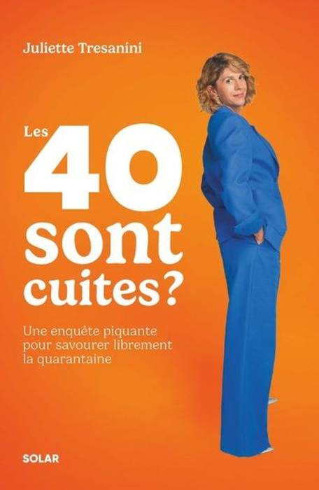 Emprunter Les 40 sont cuites ? L'enquête piquante pour savourer librement la quarantaine livre