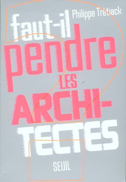Emprunter Faut-il pendre les architectes ? livre