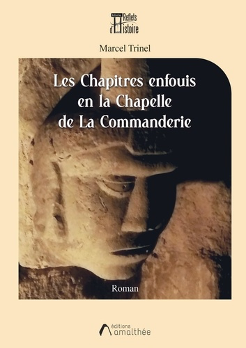 Emprunter Les chapitres enfouis en la Chapelle de La Commanderie livre