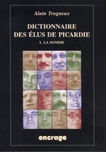 Emprunter Dictionnaire des élus de la Picardie.1 / La Somme livre