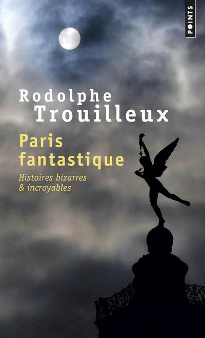 Emprunter Paris fantastique. Histoires bizarres & incroyables livre