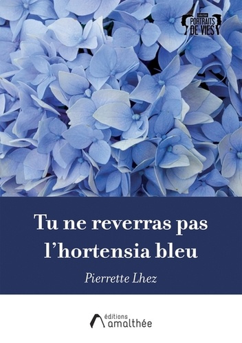 Emprunter Tu ne reverras pas l'hortensia bleu. Lettre posthume livre