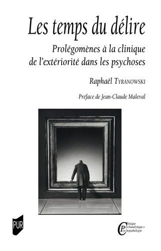 Emprunter Les temps du délire. Prolégomènes à la clinique de l'extériorité dans les psychoses livre