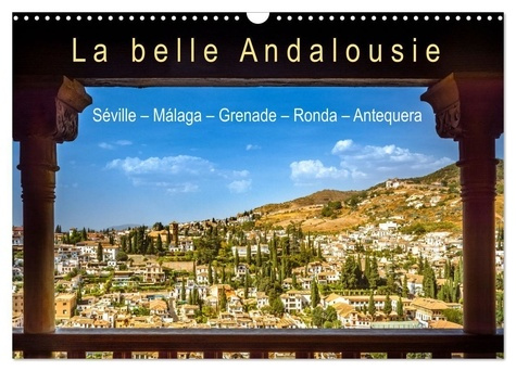 Emprunter La belle Andalousie: Séville - Málaga - Grenade - Ronda - Antequera (Calendrier mural 2026 DIN A3 ve livre