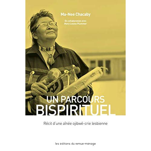 Emprunter Un parcours bispirituel. Récit d'une aînée ojibwé-crie lesbienne livre