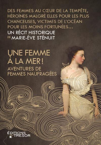 Emprunter Une femme à la mer ! Aventures de femmes naufragées livre