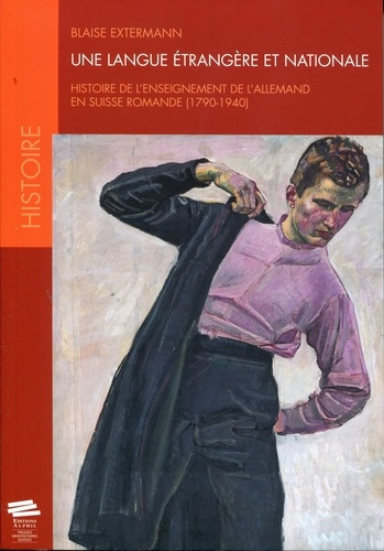 Emprunter Une langue étrangère et nationale. Histoire de l'enseignement de l'allemand en Suisse romande (1790- livre