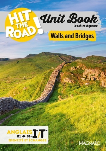 Emprunter Anglais 1re/Tle B1/B2 Unit Book Hit the Road! Walls and Bridge - Cahier séquence (Identités et échan livre