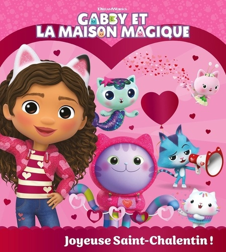 Emprunter Gabby et la maison magique : Joyeuse Saint-Chalentin ! livre