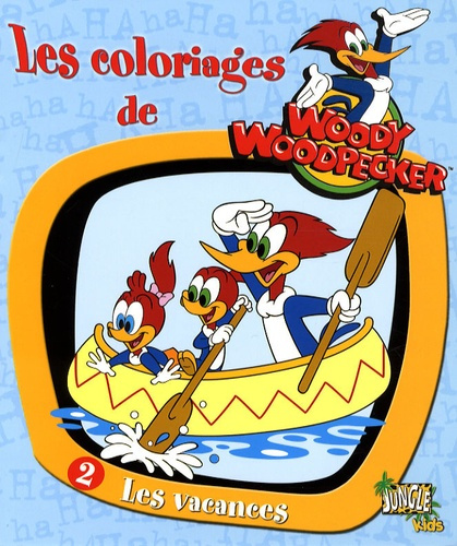 Emprunter Les coloriages de Woody Woodpecker. Tome 2, Les vacances livre