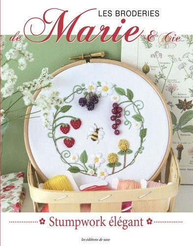 Emprunter Les broderies de Marie & Cie N° 26 : Stumpwork élégant livre
