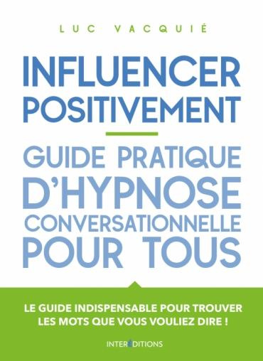 Emprunter Influencer positivement. Guide pratique d'hypnose conversationnelle pour tous livre
