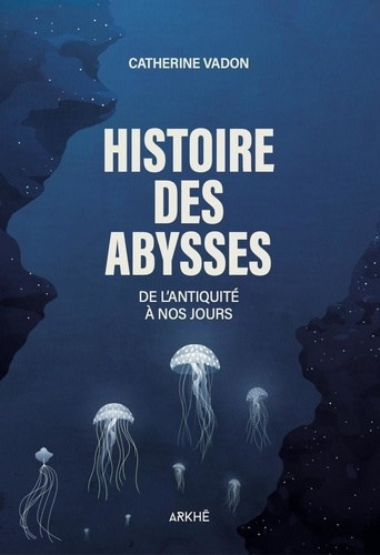 Emprunter Histoire des Abysses. De l'Antiquité à nos jours livre