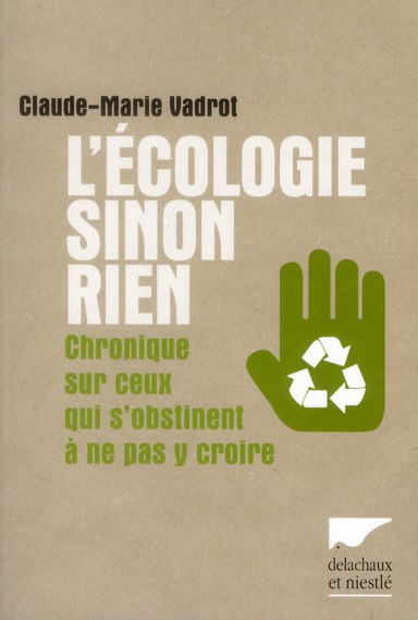 Emprunter L'écologie sinon rien. Chronique de ceux qui s'obstinent à ne pas y croire livre