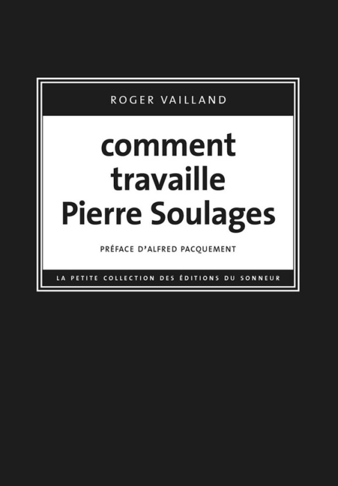 Emprunter Comment travaille Pierre Soulages livre