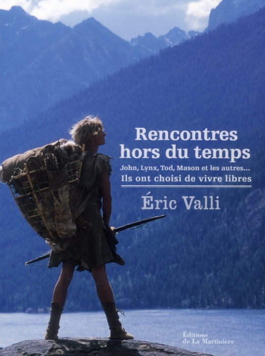 Emprunter Rencontres hors du temps. John, Lynx, Tod, Mason et les autres... Ils ont choisi de vivre libres livre