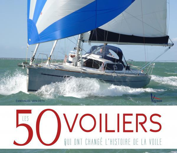 Emprunter Les 50 voiliers qui ont changé l'histoire de la voile livre