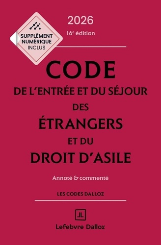 Emprunter Code de l'entrée et du séjour des étrangers et du droit d'asile. Annoté et commenté, Edition 2026 livre