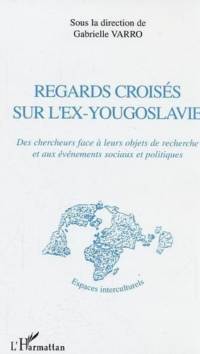 Emprunter Regards croisées sur l'ex-Yougoslavie : des chercheurs face à leurs objets de recherche et aux événe livre