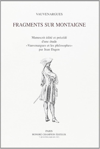 Emprunter FRAGMENTS SUR MONTAIGNE. MANUSCRIT EDITE ET PRECEDE D'UNE ETUDE VAUVENARGUES ET LES PHILOSOPHES P livre