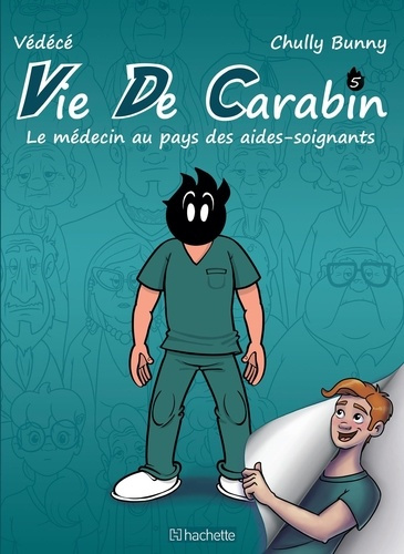 Emprunter Vie de carabin Tome 5 : Le médecin au pays des aides-soignants livre