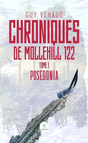 Emprunter Chroniques de Mollehill 122. Tome I : Posédonia livre