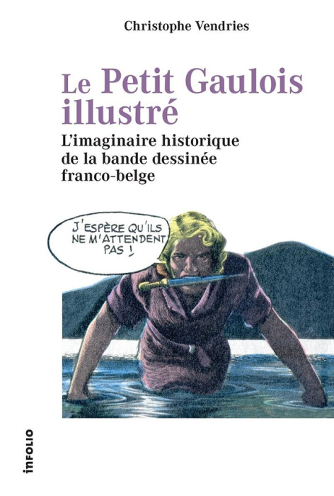 Emprunter Le Petit Gaulois illustré. L'imaginaire historique de la bande dessinée franco-belge livre