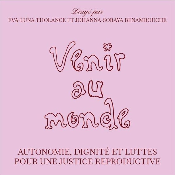 Emprunter Venir au monde. Autonomie, dignité et luttes pour une justice reproductive livre