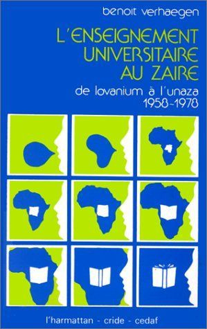 Emprunter L'enseignement universitaire au Zaïre. De Louvanium à l'Unaza (1958-1978) livre
