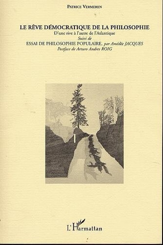 Emprunter LE RÊVE DÉMOCRATIQUE DE LA PHILOSOPHIE. D'une rive à l'autre de l'Atlantique suivie de ESSAI DE PHIL livre