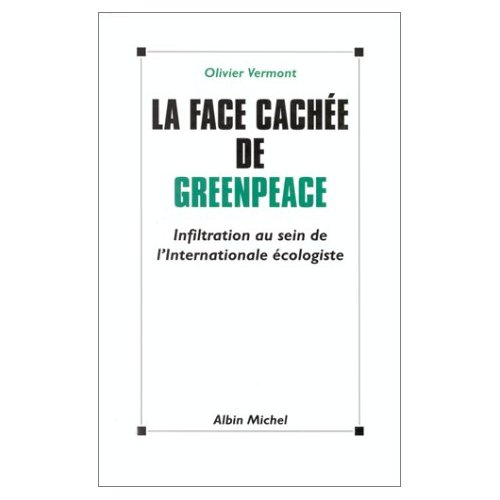 Emprunter La face cachée de Greenpeace. Infiltration au sein de l'Internationale écologiste livre
