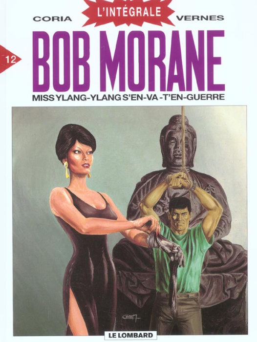 Emprunter Bob Morane l'Intégrale Tome 12 : Miss Ylang-Ylang s'en-va-t'en-guerre livre