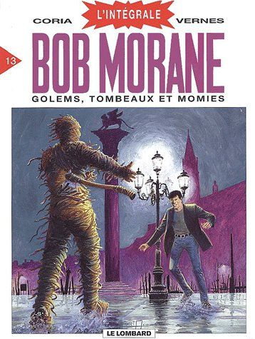 Emprunter Bob Morane l'Intégrale Tome 13 : Golems, Tombeaux et Momies livre