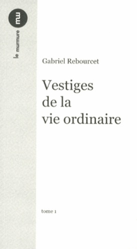 Emprunter Vestiges de la vie ordinaire. Tome 1 livre