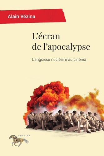 Emprunter L'écran de l'apocalypse. L'angoisse nucléaire au cinéma livre