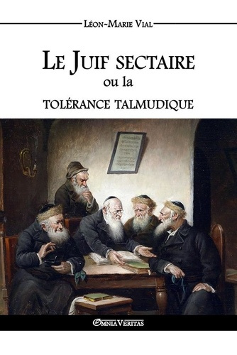 Emprunter Le Juif sectaire ou la tolérance talmudique livre