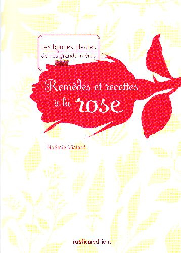 Emprunter Remèdes et recettes à la rose livre