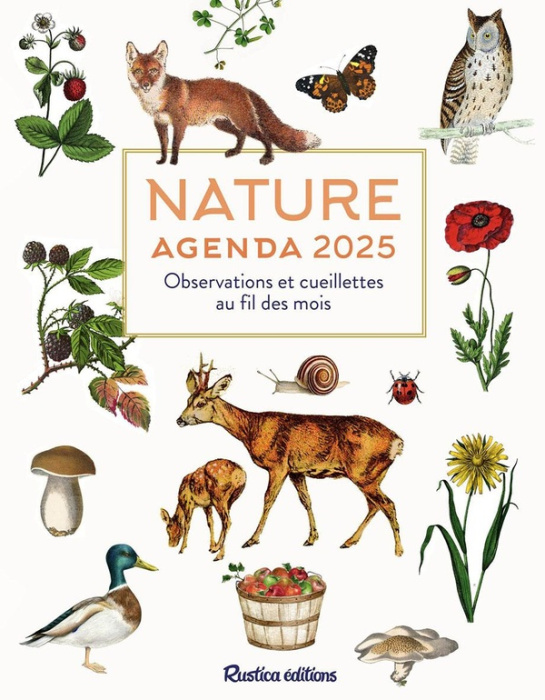 Emprunter Agenda nature. Observations et cueillettes au fil des mois, Edition 2025 livre