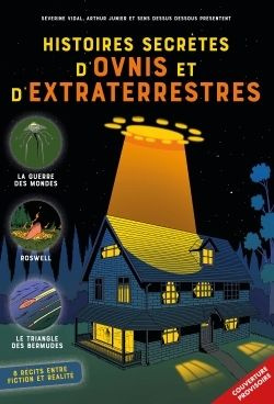 Emprunter Histoires secrètes d'ovnis et d'extraterrestres. 8 récits entre fiction et réalité livre