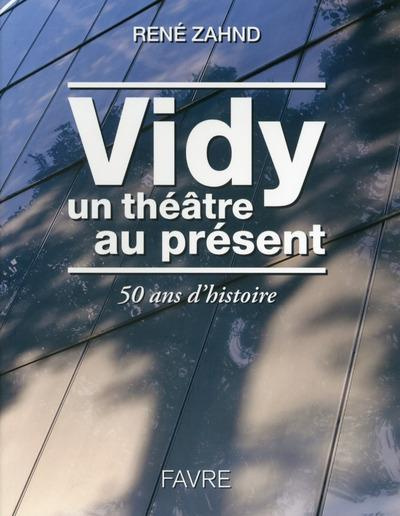 Emprunter Vidy, un théâtre au présent. 50 ans d'histoire livre