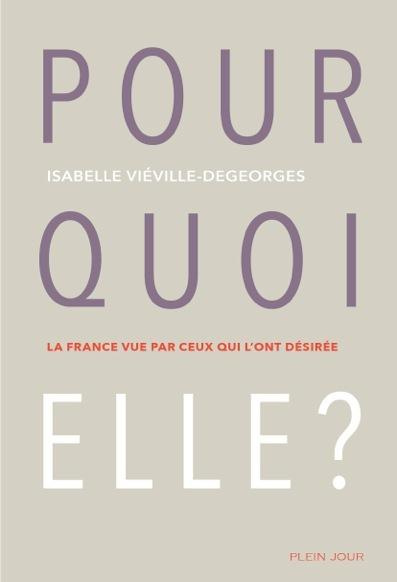 Emprunter Pourquoi elle ? La France vue par ceux qui l'ont désirée livre