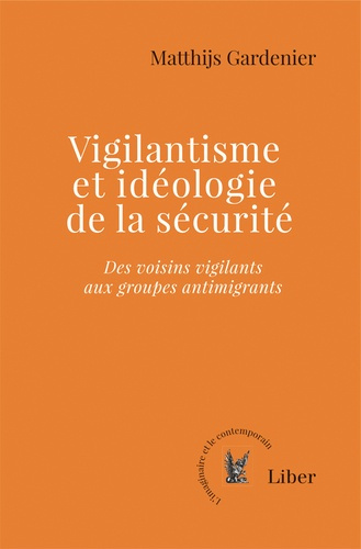 Emprunter Vigilantisme et idéologie de la sécurité. Des voisins vigilants aux groupes antimigrants livre