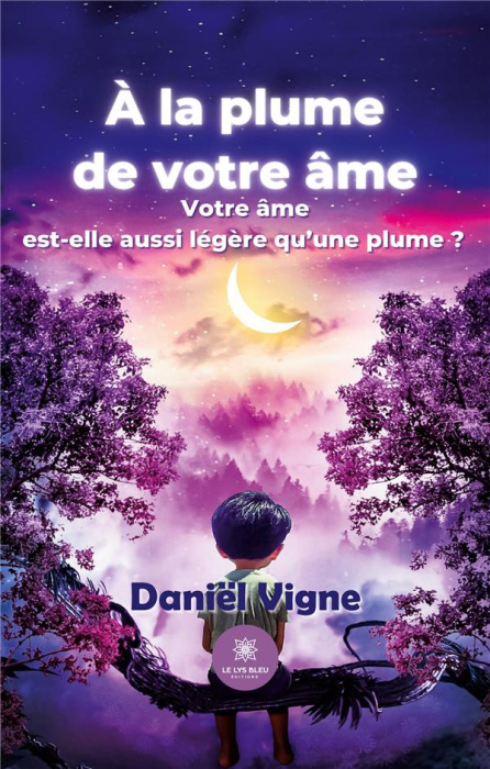 Emprunter A la plume de votre âme. Votre âme est-elle aussi légère qu’une plume ? livre