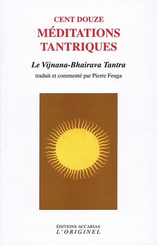 Emprunter Cent douze méditations tantriques. Le Vijnana-Bhairava Tantra, 5e édition livre