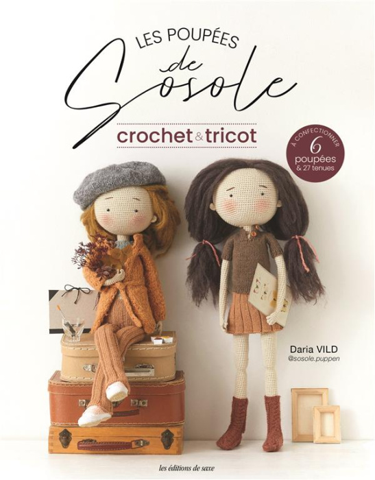Emprunter Les poupées de Sosole. Crochet & tricot livre