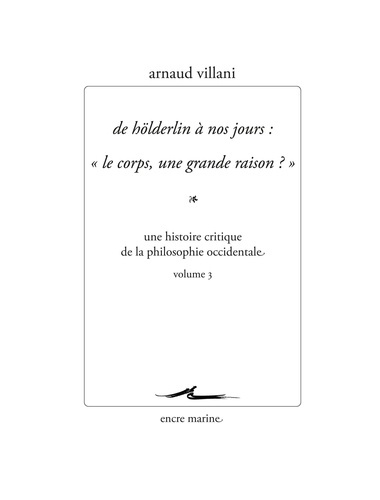 Emprunter Une histoire critique de la philosophie occidentale. Volume 3, De Hölderlin à nos jours : 