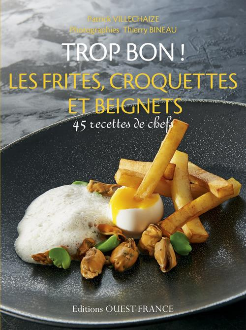 Emprunter Les frites, croquettes et beignets livre